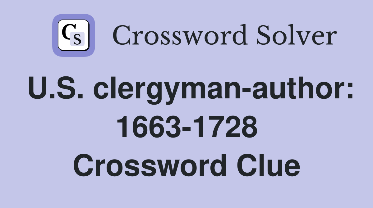 U.S. clergyman-author: 1663-1728 Crossword Clue