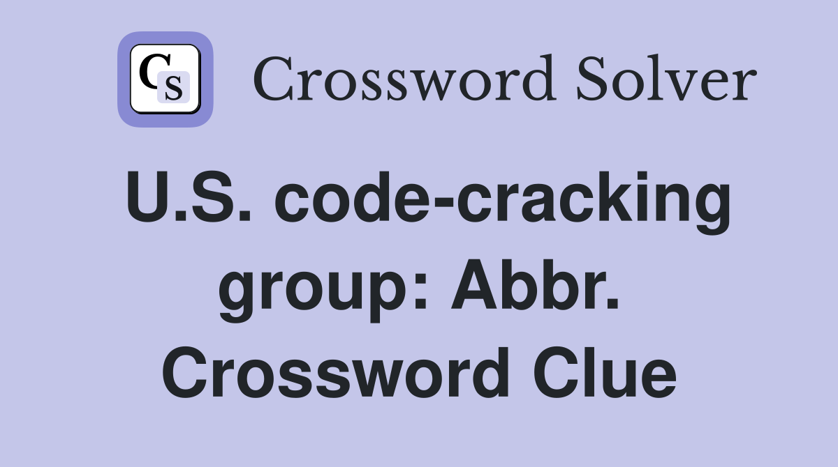 U.S. code-cracking group: Abbr. Crossword Clue