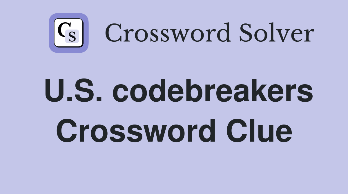 U.S. codebreakers Crossword Clue
