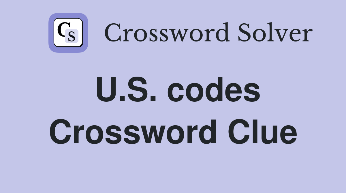 U.S. codes Crossword Clue