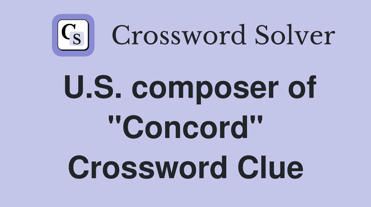 U.S. composer of "Concord" Crossword Clue