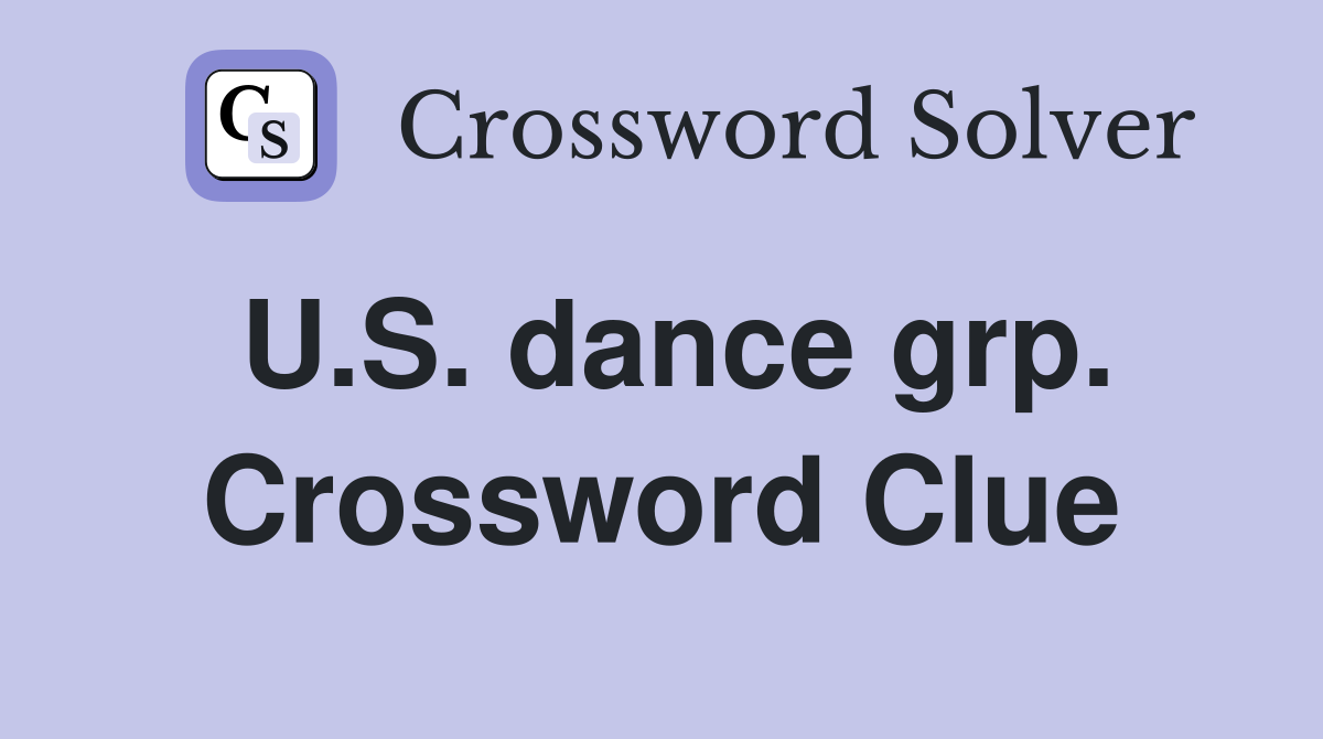 U.S. dance grp. Crossword Clue
