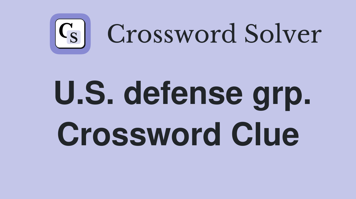 U.S. defense grp. Crossword Clue