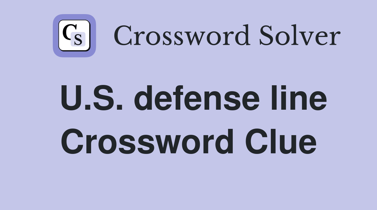 U.S. defense line Crossword Clue