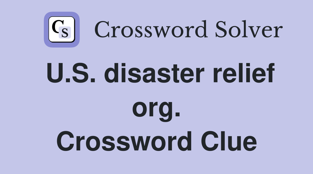 U.S. disaster relief org. Crossword Clue