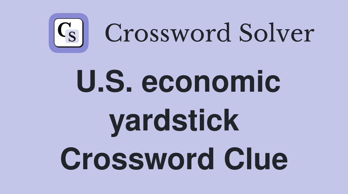U.S. economic yardstick Crossword Clue