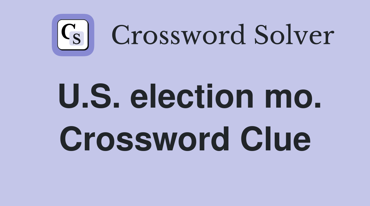 U.S. election mo. Crossword Clue