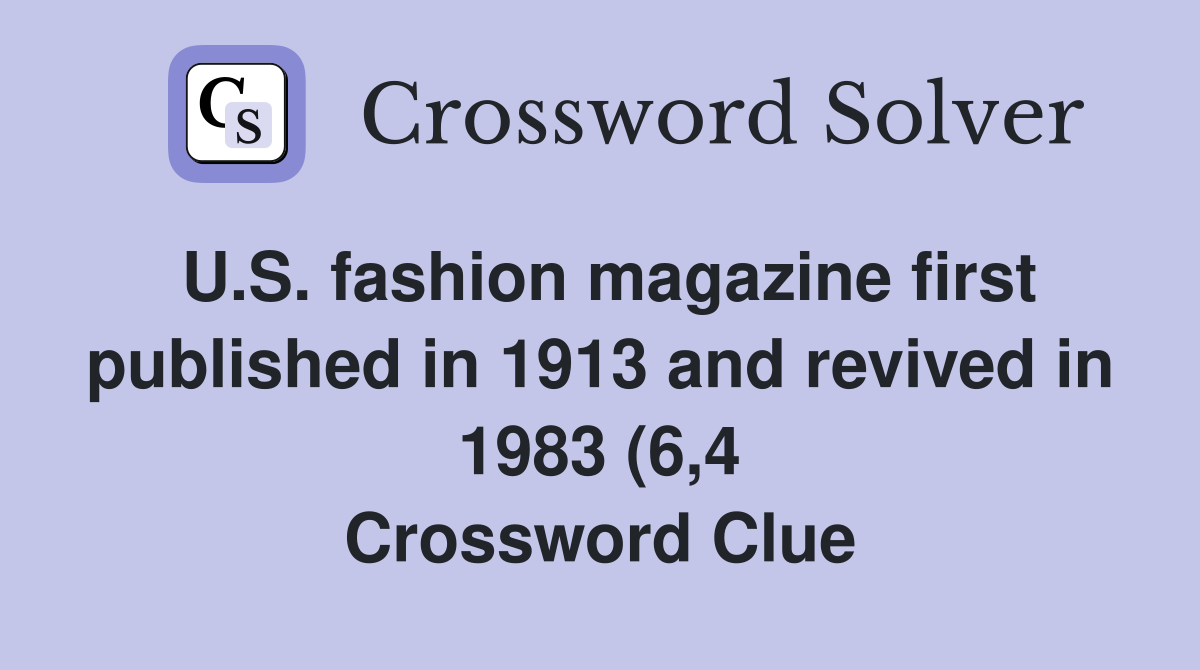 U S fashion magazine first published in 1913 and revived in 1983 (6 4 U S fashion magazine first published in 1913 and revived in 1983 (6 4