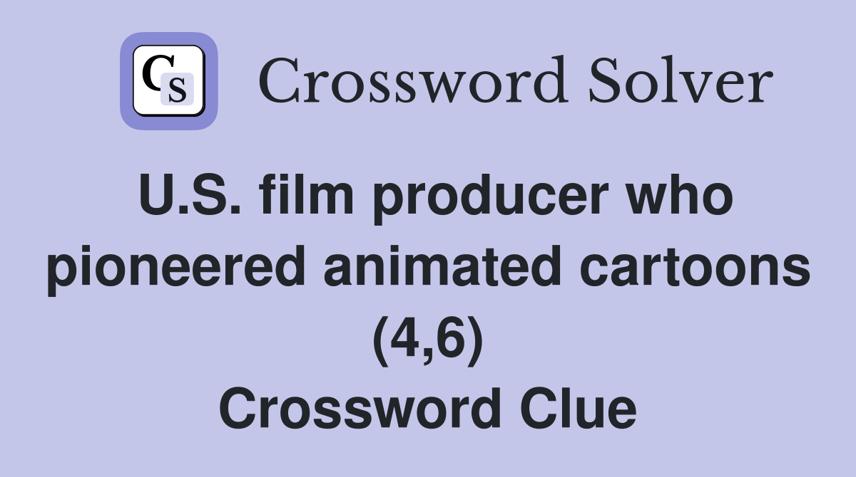 U.S. film producer who pioneered animated cartoons (4,6) Crossword Clue