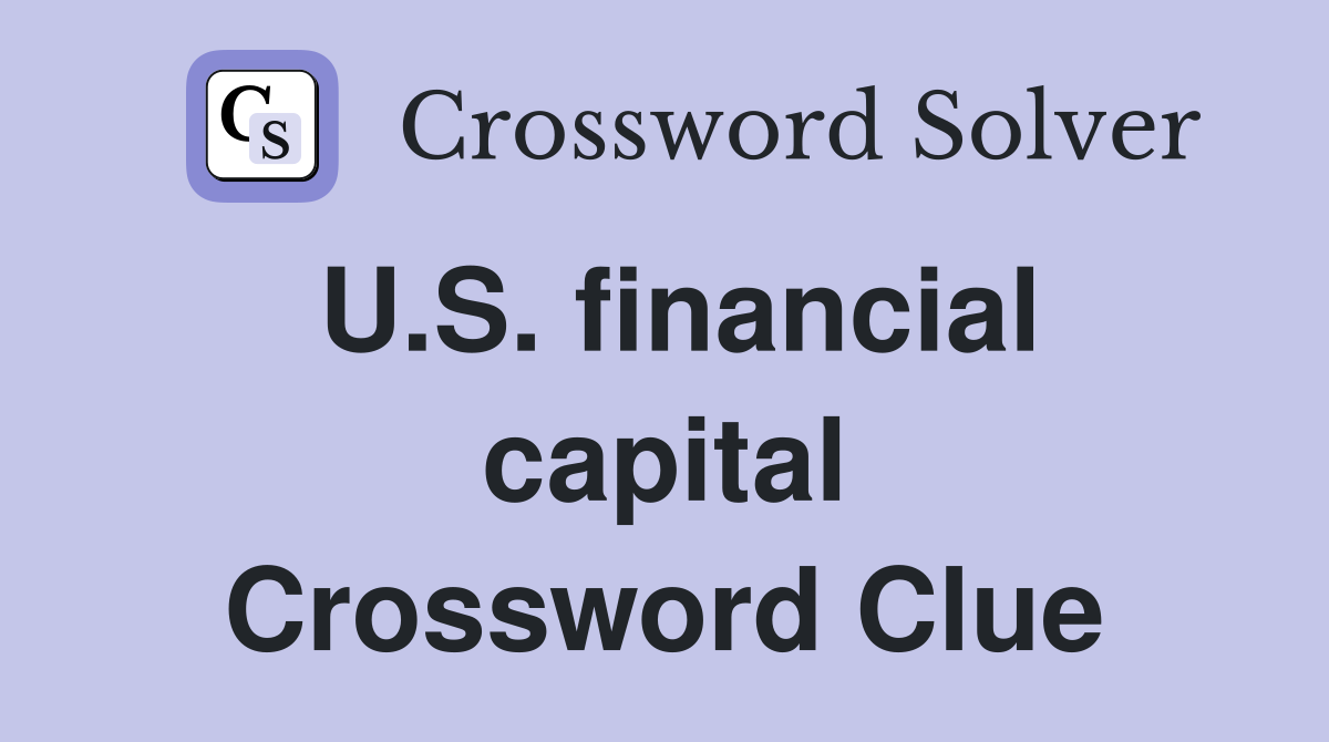 U.S. financial capital Crossword Clue