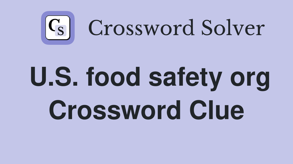 U.S. food safety org Crossword Clue