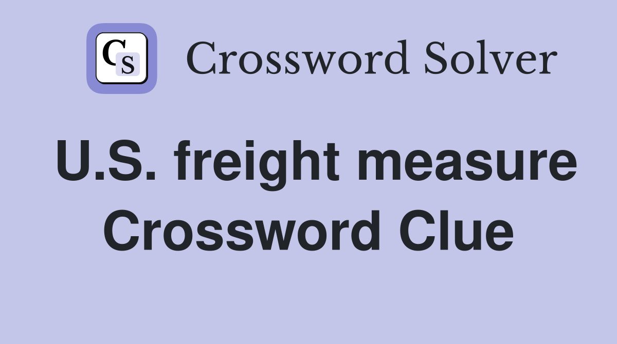 U.S. freight measure Crossword Clue