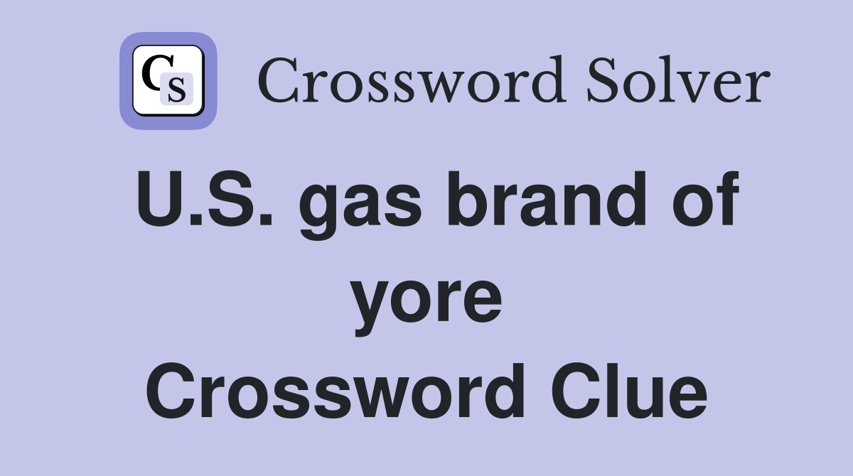 U.S. gas brand of yore Crossword Clue
