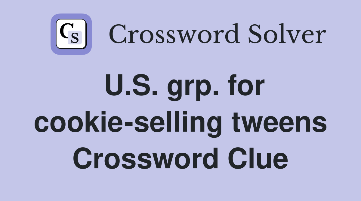 U.S. grp. for cookie-selling tweens Crossword Clue