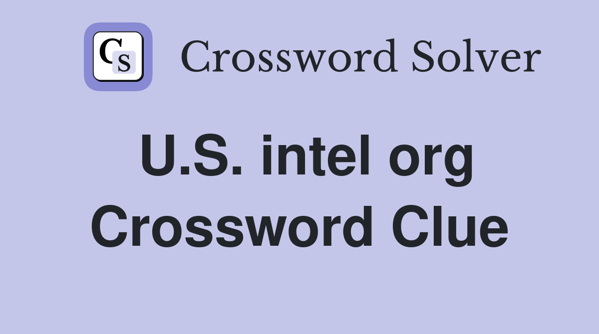U.S. intel org Crossword Clue