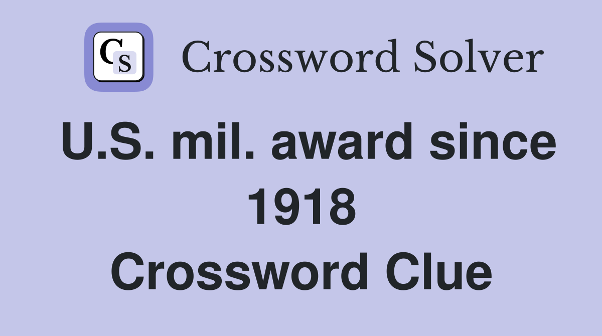 U.S. mil. award since 1918 Crossword Clue