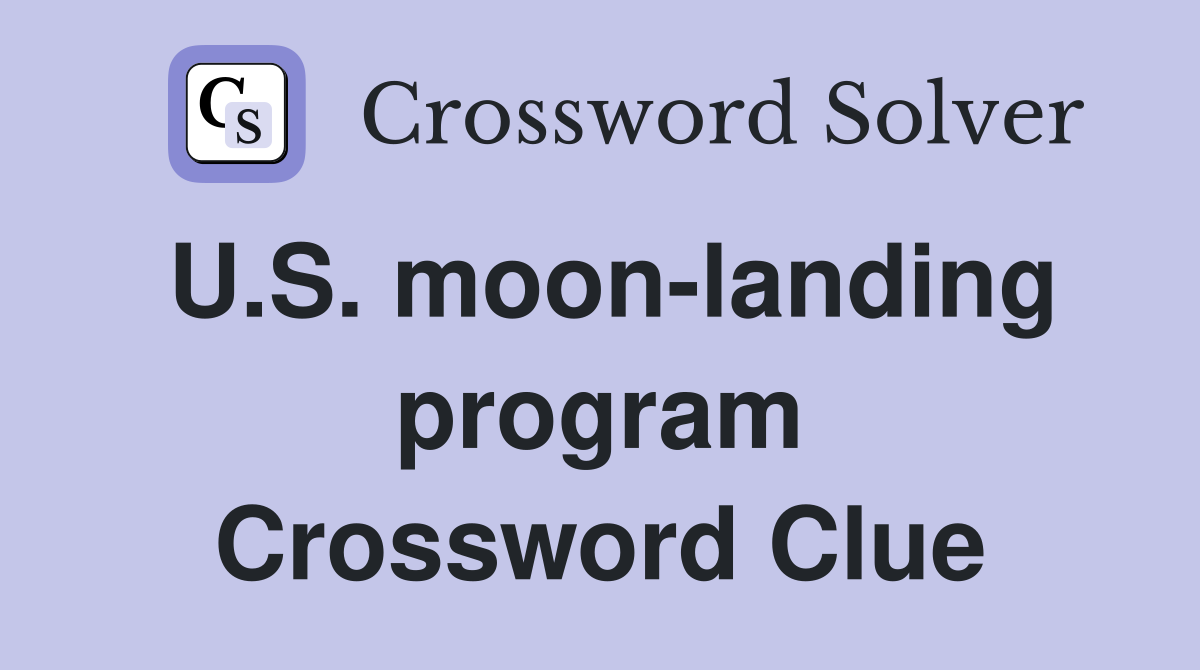 U.S. moon-landing program Crossword Clue