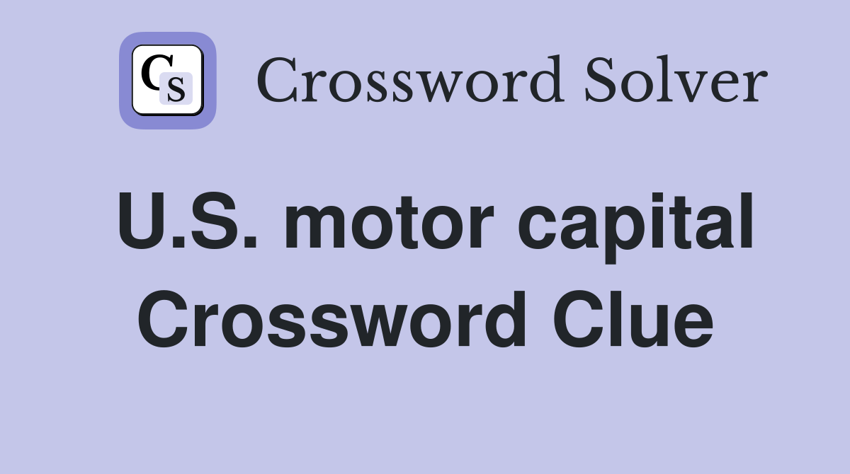U.S. motor capital Crossword Clue