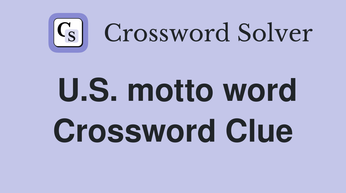 U.S. motto word Crossword Clue