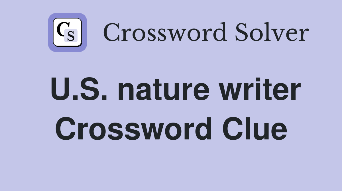 U.S. nature writer Crossword Clue