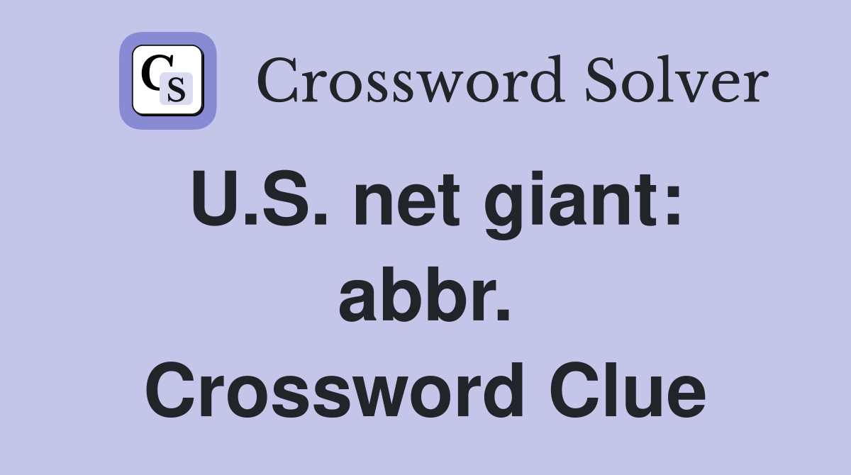 U.S. net giant: abbr. Crossword Clue
