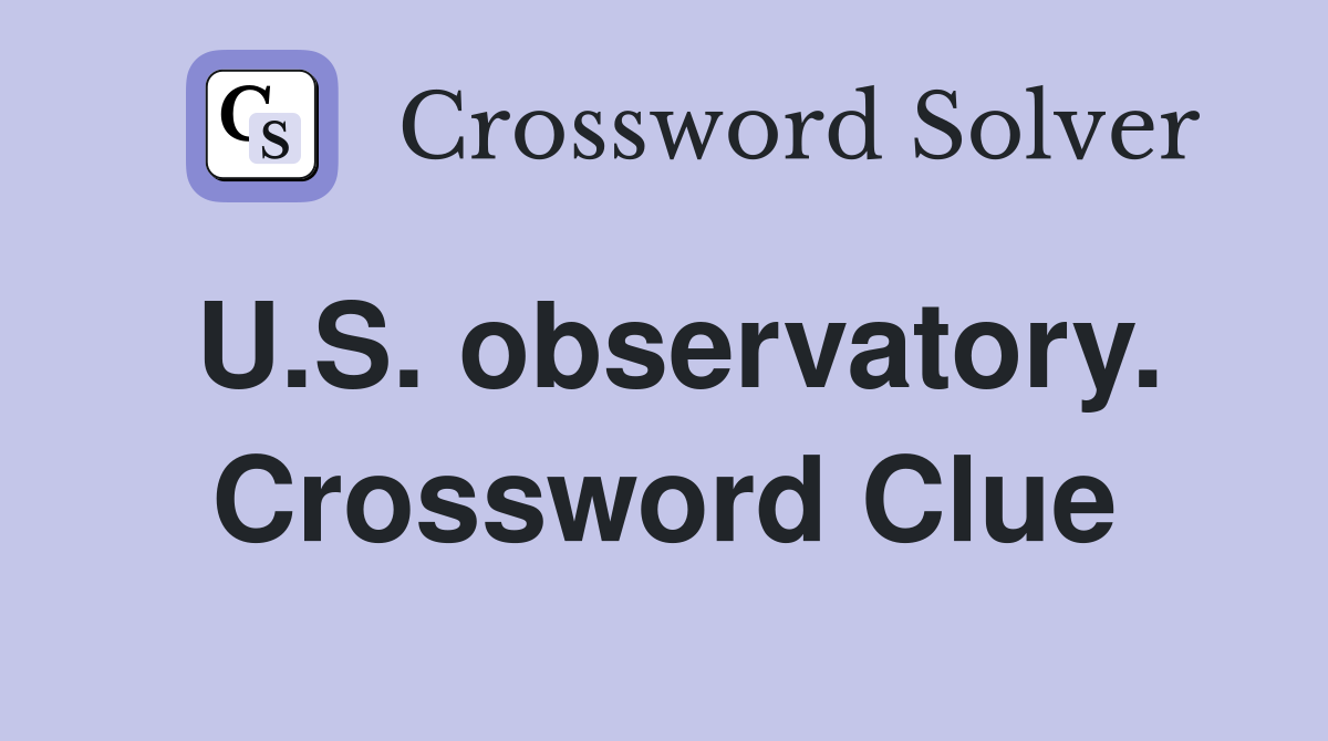 U.S. observatory. Crossword Clue