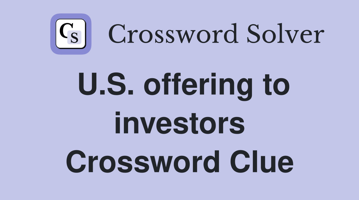 U.S. offering to investors Crossword Clue