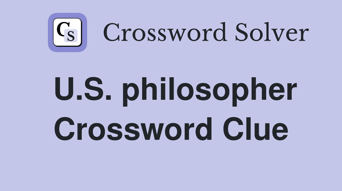 U.S. philosopher Crossword Clue
