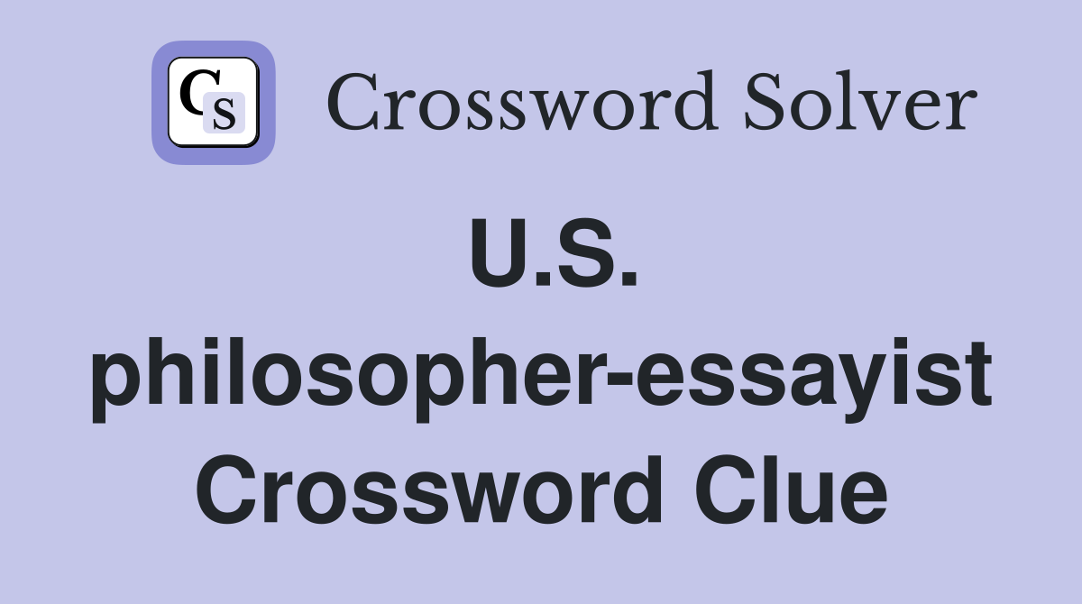 U.S. philosopher-essayist Crossword Clue