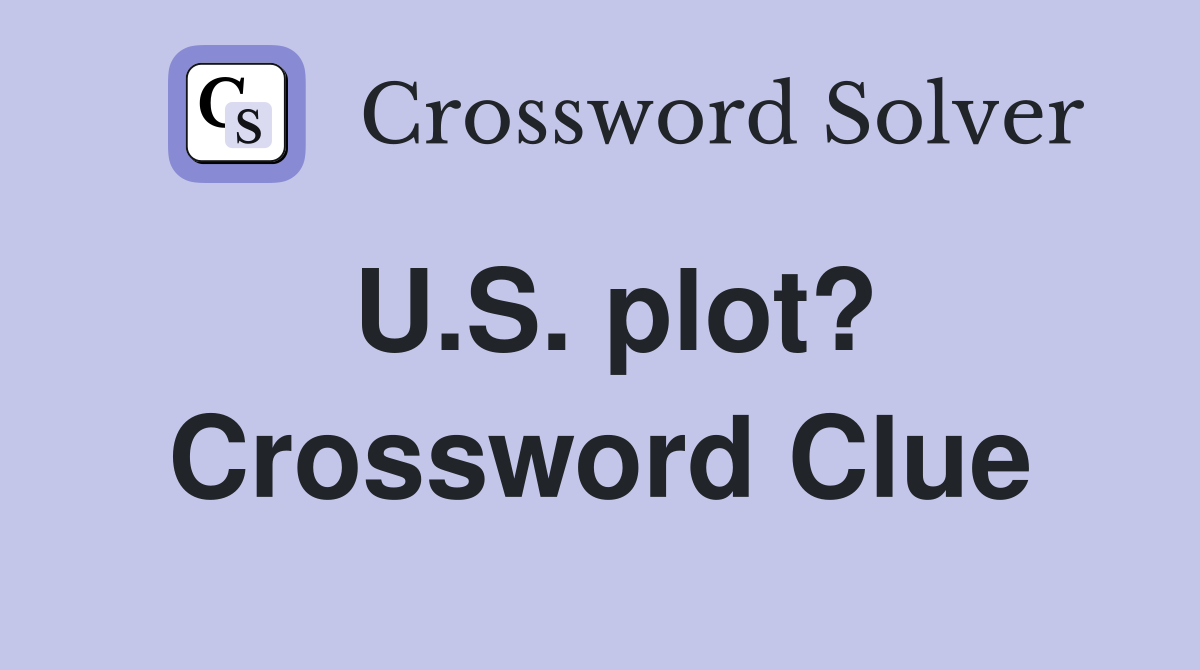 U.S. plot? Crossword Clue