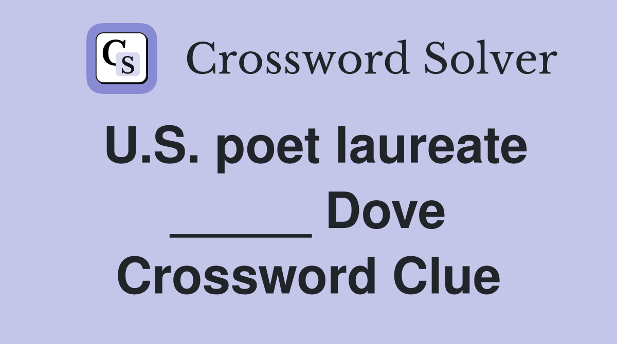 U.S. poet laureate _____ Dove Crossword Clue