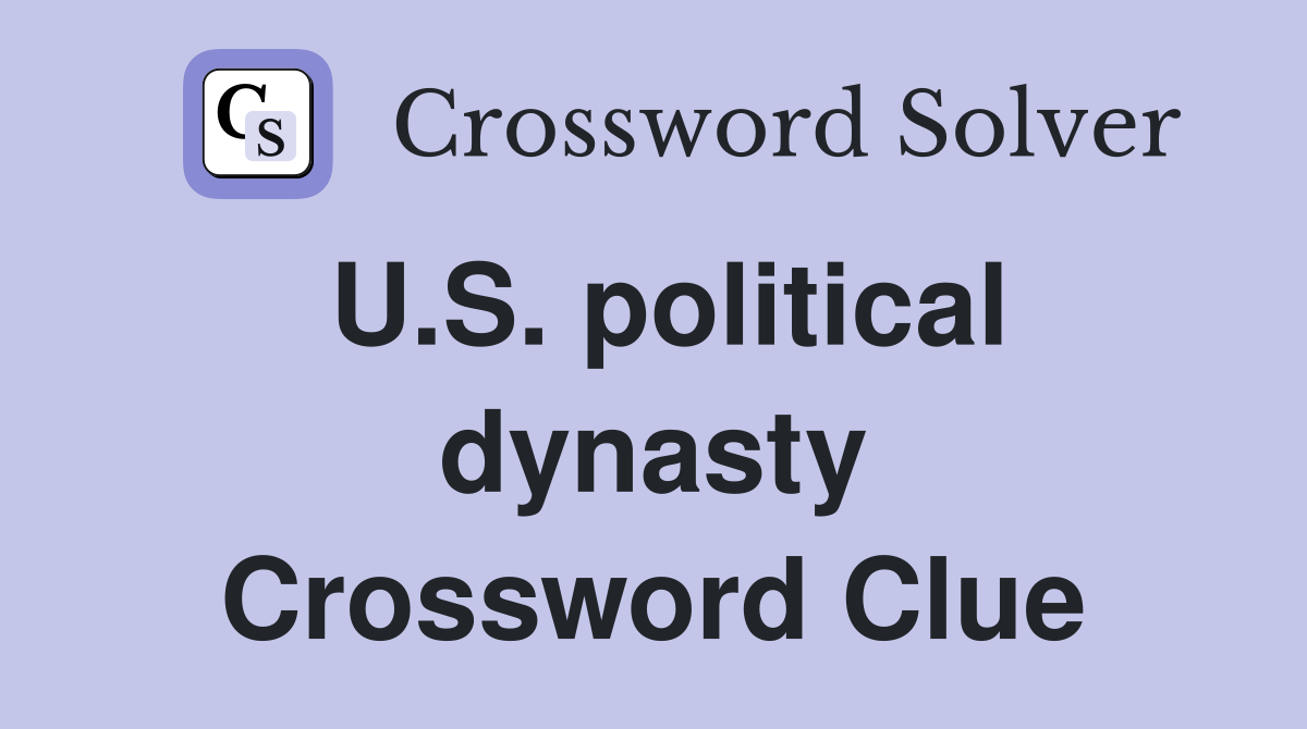 U.S. political dynasty Crossword Clue