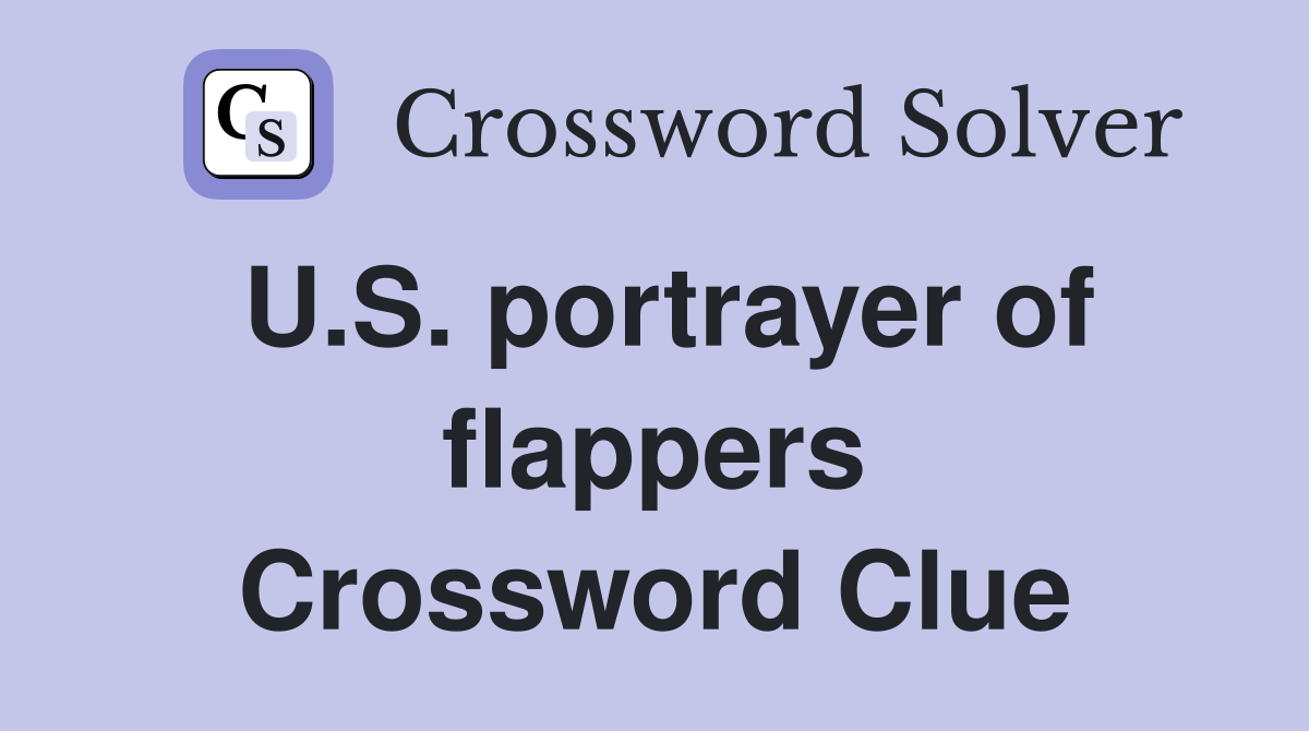 U.S. portrayer of flappers Crossword Clue