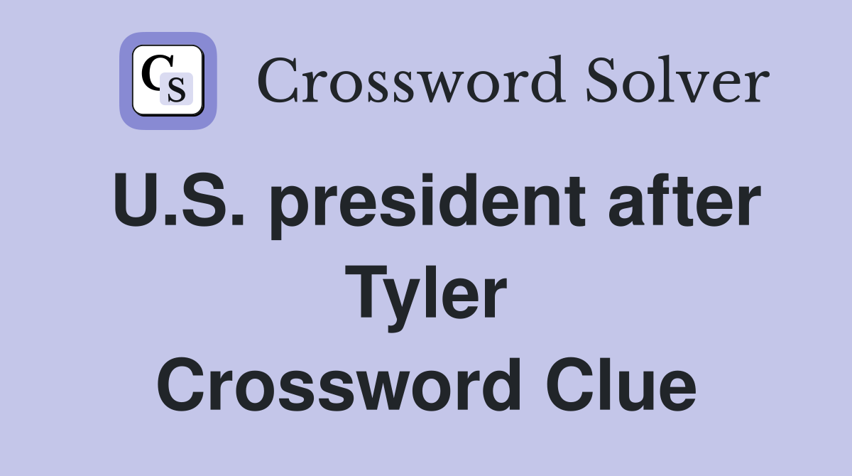 U.S. president after Tyler Crossword Clue