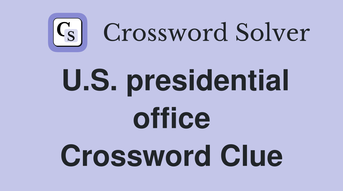 U.S. presidential office Crossword Clue