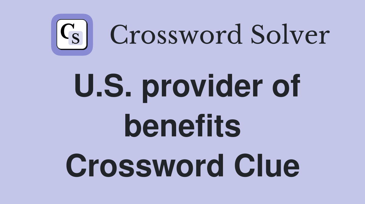 U.S. provider of benefits Crossword Clue