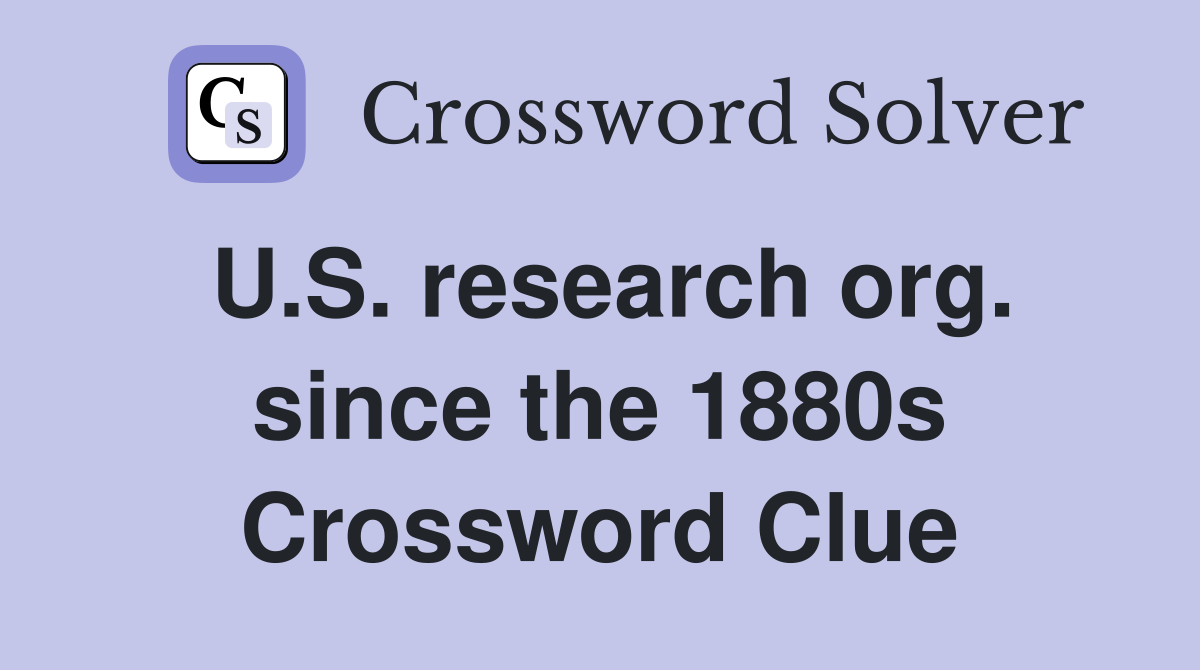 U.S. research org. since the 1880s Crossword Clue