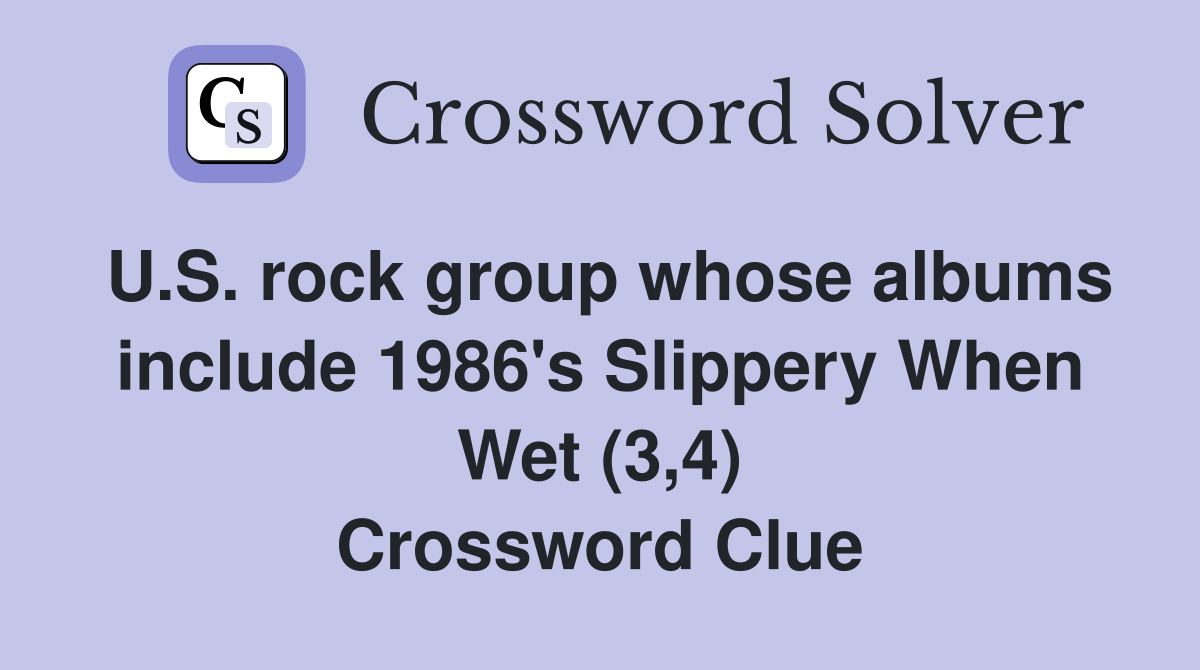 U.S. rock group whose albums include 1986's Slippery When Wet (3,4) Crossword Clue