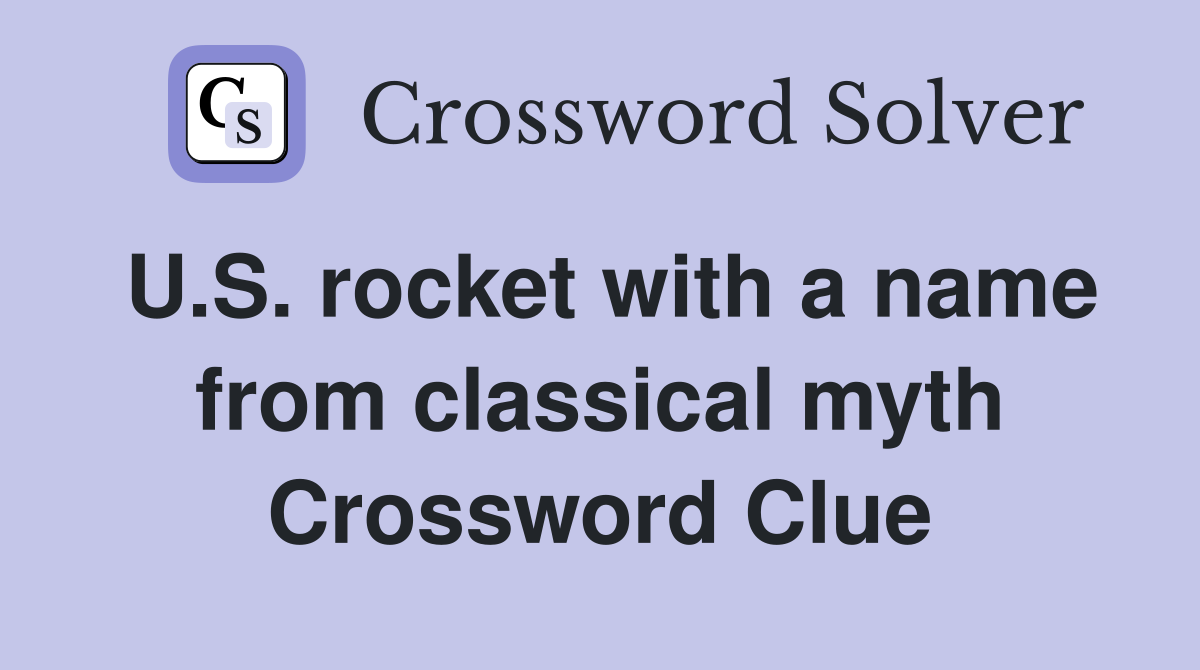 U.S. rocket with a name from classical myth Crossword Clue