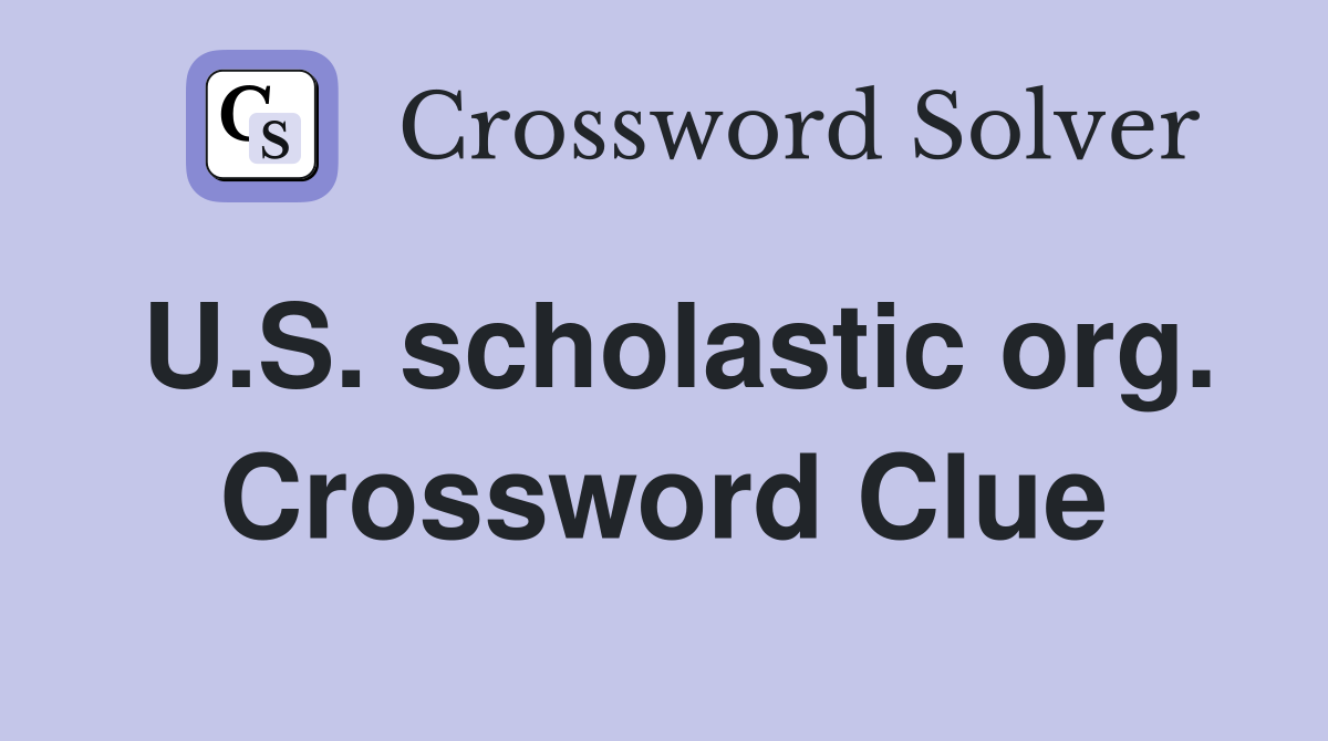 U.S. scholastic org. Crossword Clue