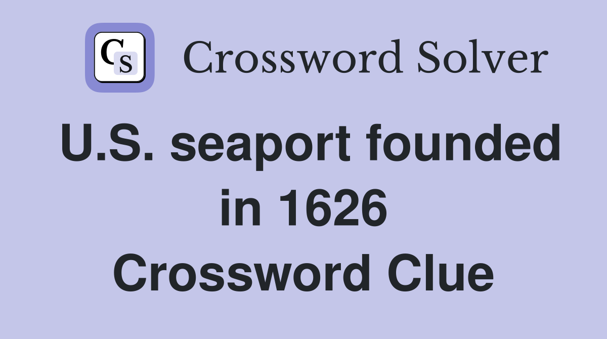U.S. seaport founded in 1626 Crossword Clue