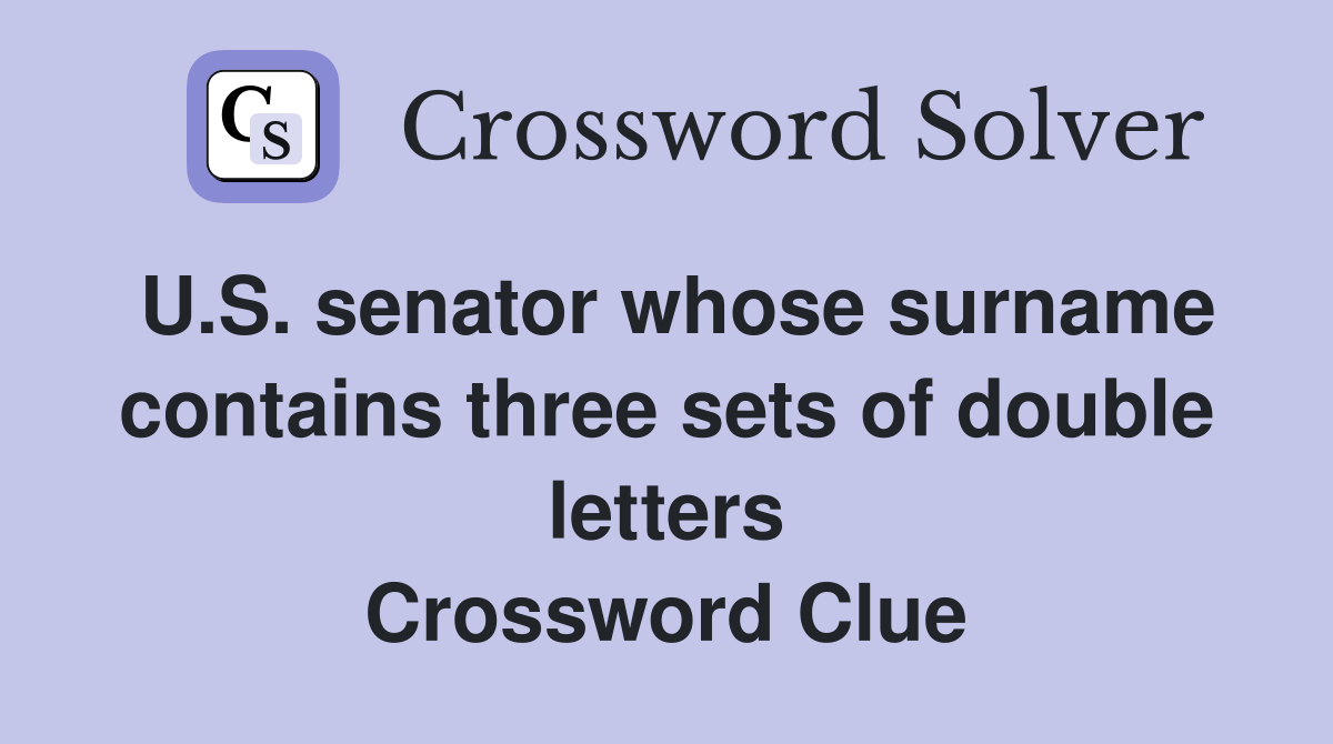 U.S. senator whose surname contains three sets of double letters Crossword Clue
