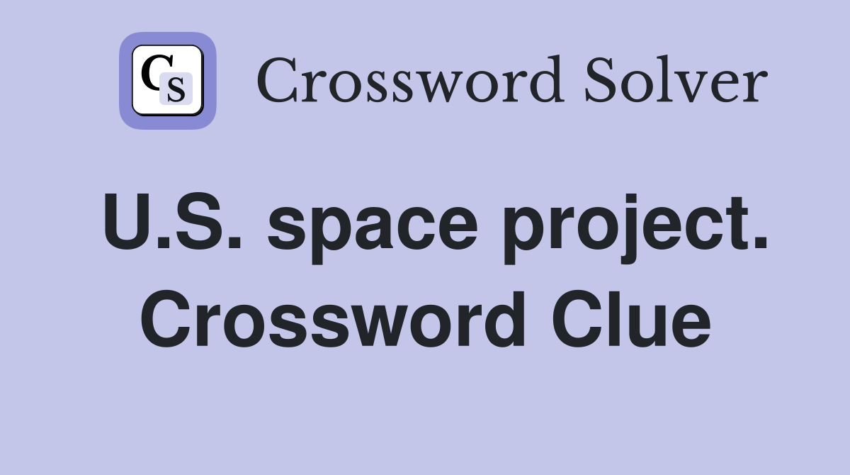U.S. space project. Crossword Clue