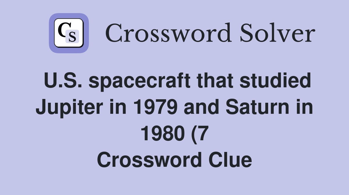U S spacecraft that studied Jupiter in 1979 and Saturn in 1980 (7 U S spacecraft that studied Jupiter in 1979 and Saturn in 1980 (7