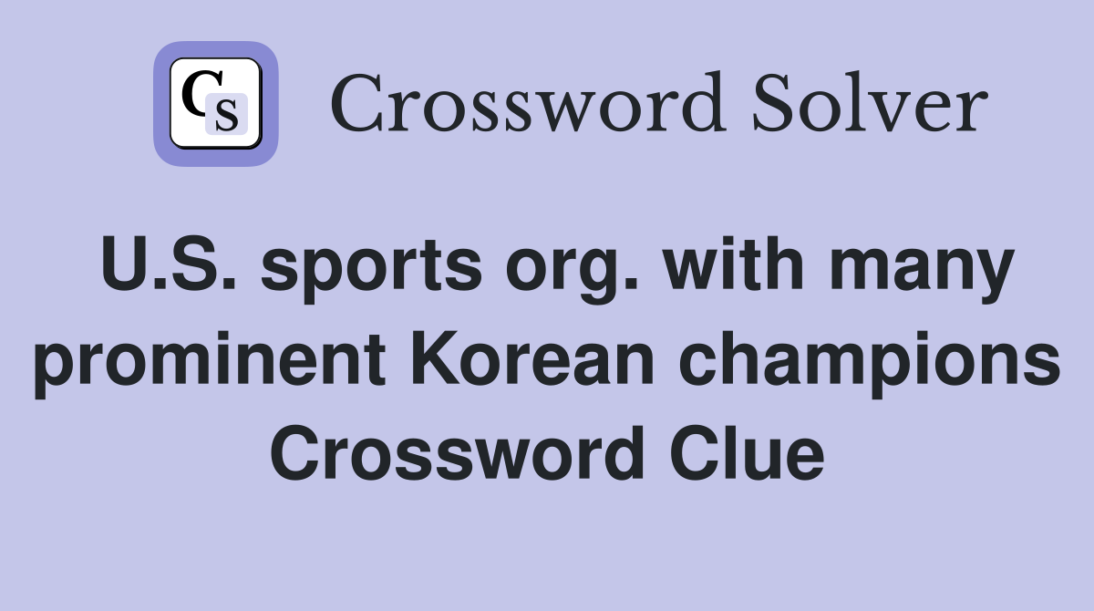 U.S. sports org. with many prominent Korean champions Crossword Clue