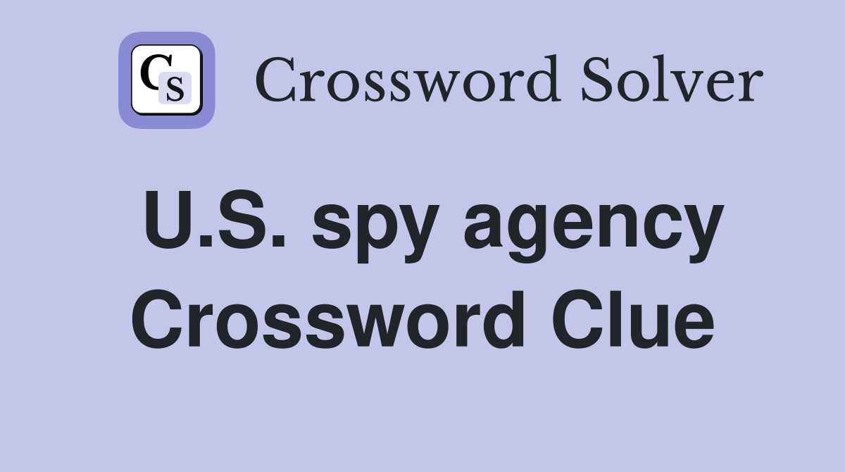 U.S. spy agency Crossword Clue