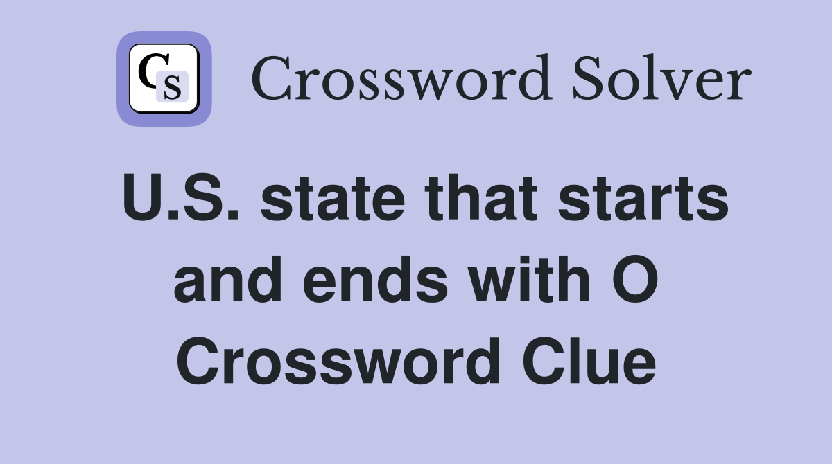 U.S. state that starts and ends with O Crossword Clue
