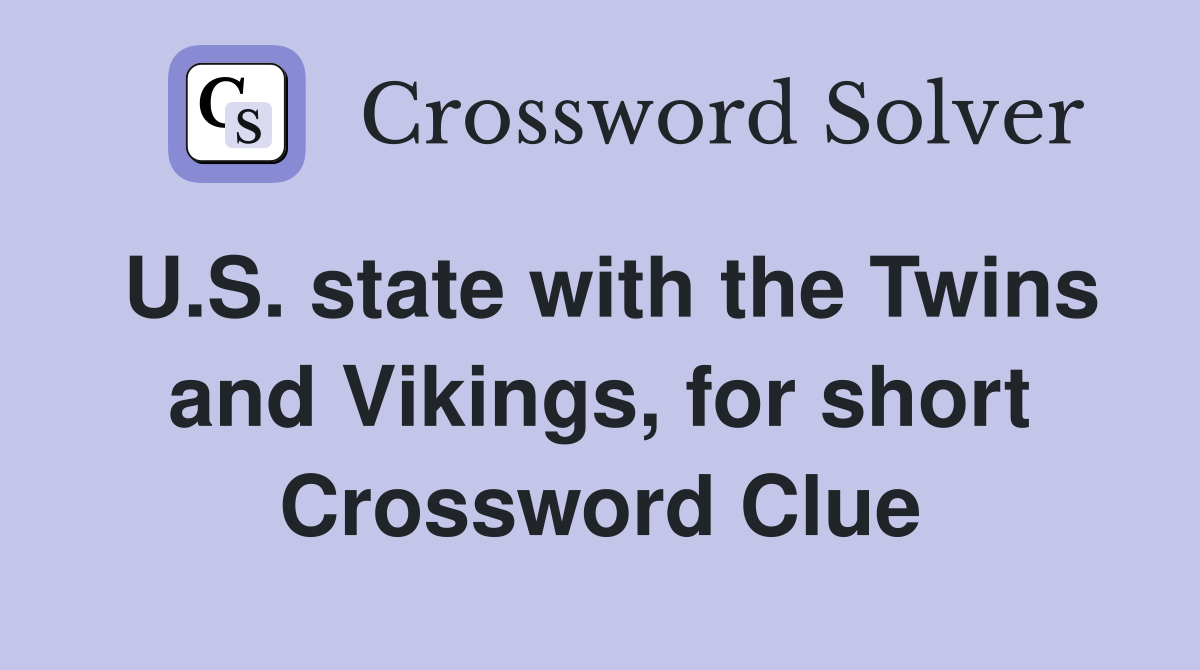 U.S. state with the Twins and Vikings, for short Crossword Clue