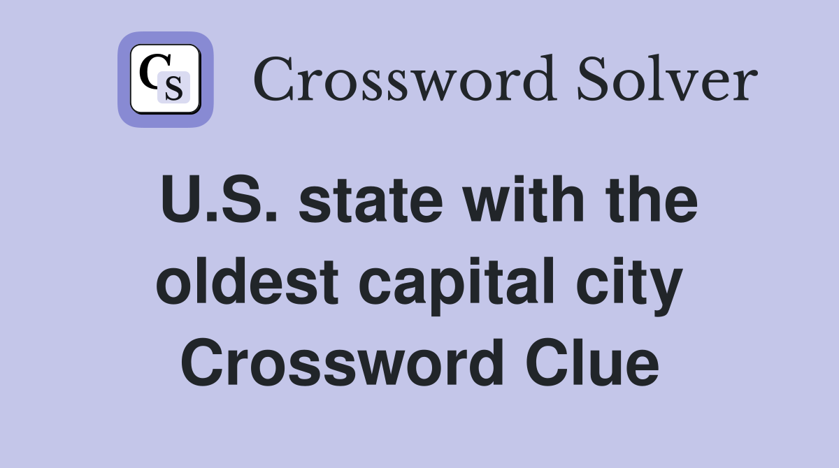 U.S. state with the oldest capital city Crossword Clue