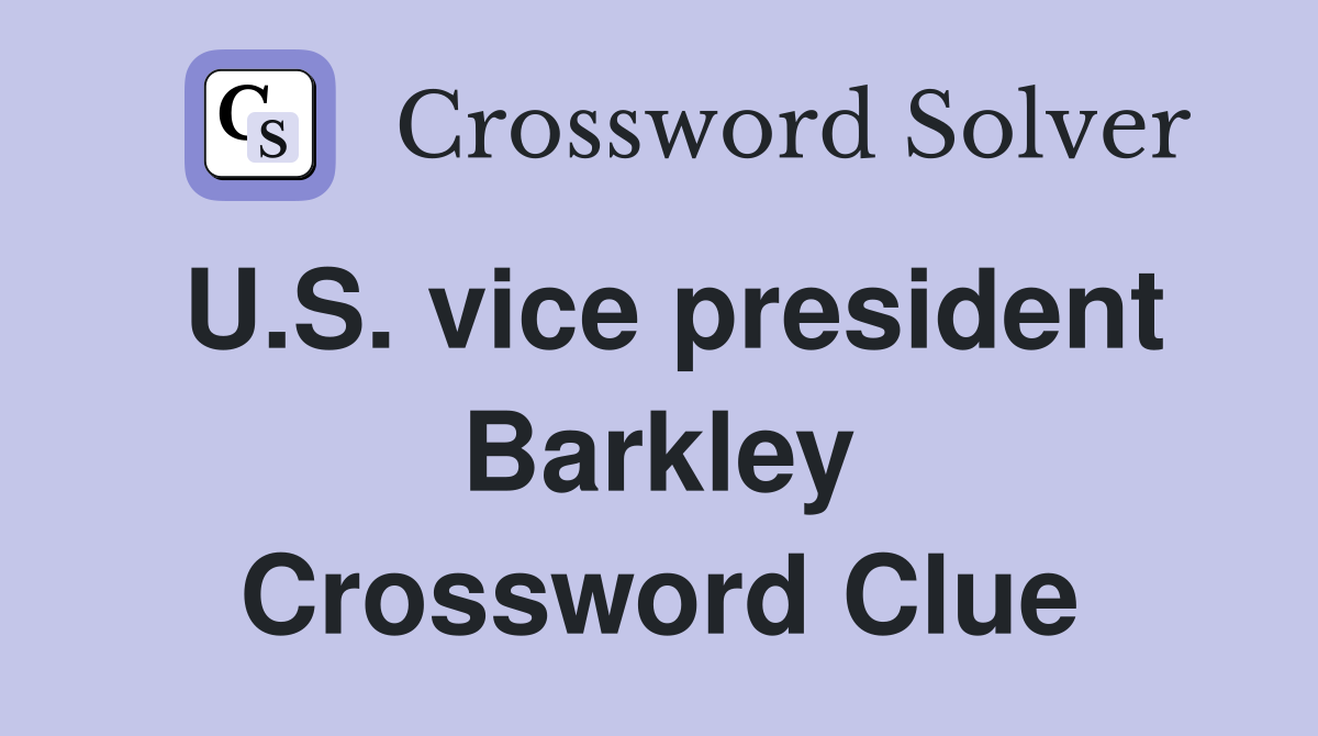 U.S. vice president Barkley Crossword Clue